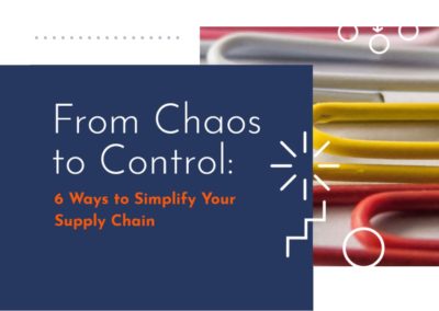 From Chaos to Control: New eBook Spotlights 6 Ways to Simplify Your Supply Chain